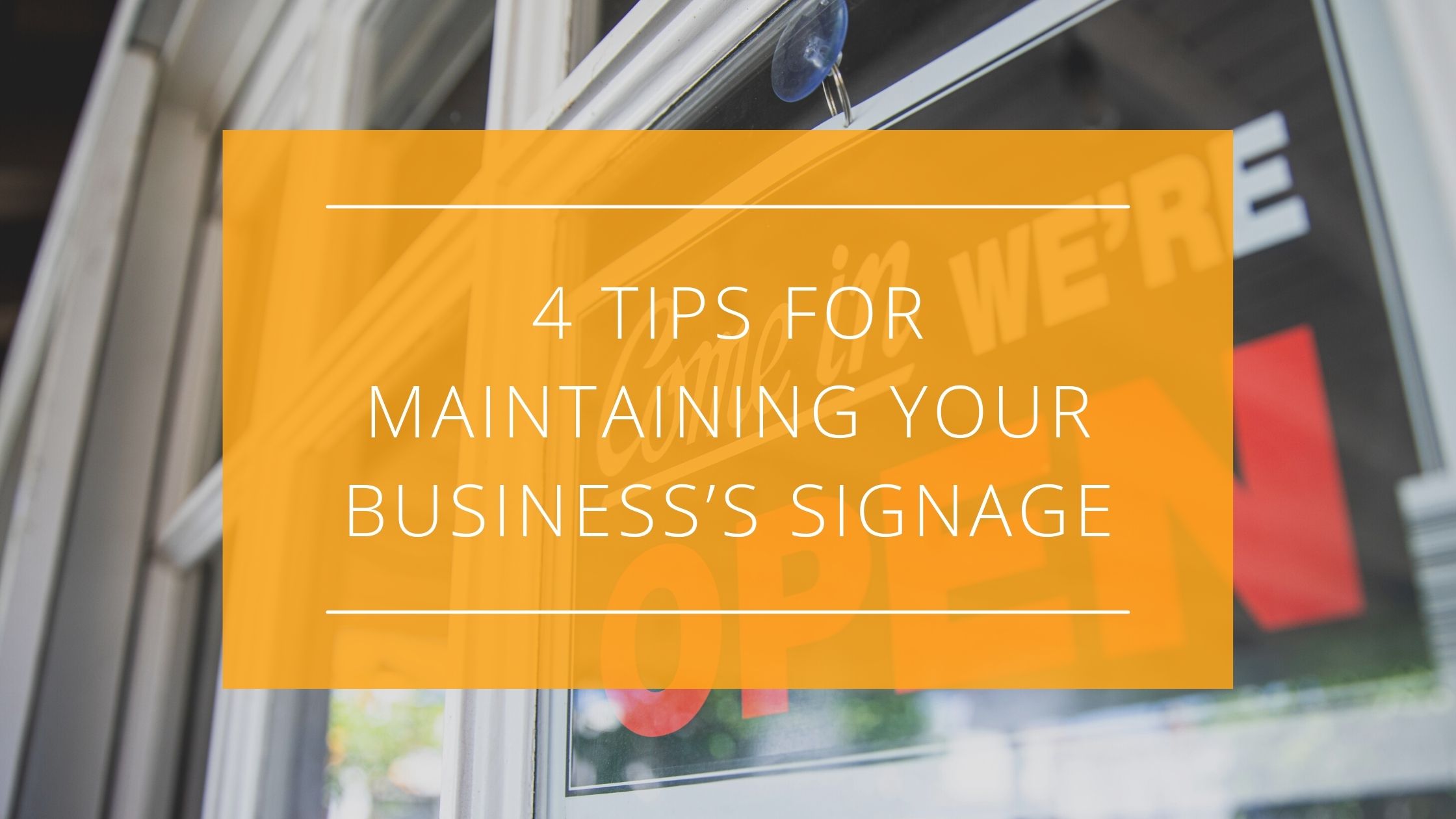 4 Tips for Maintaining Your Business’s Signage