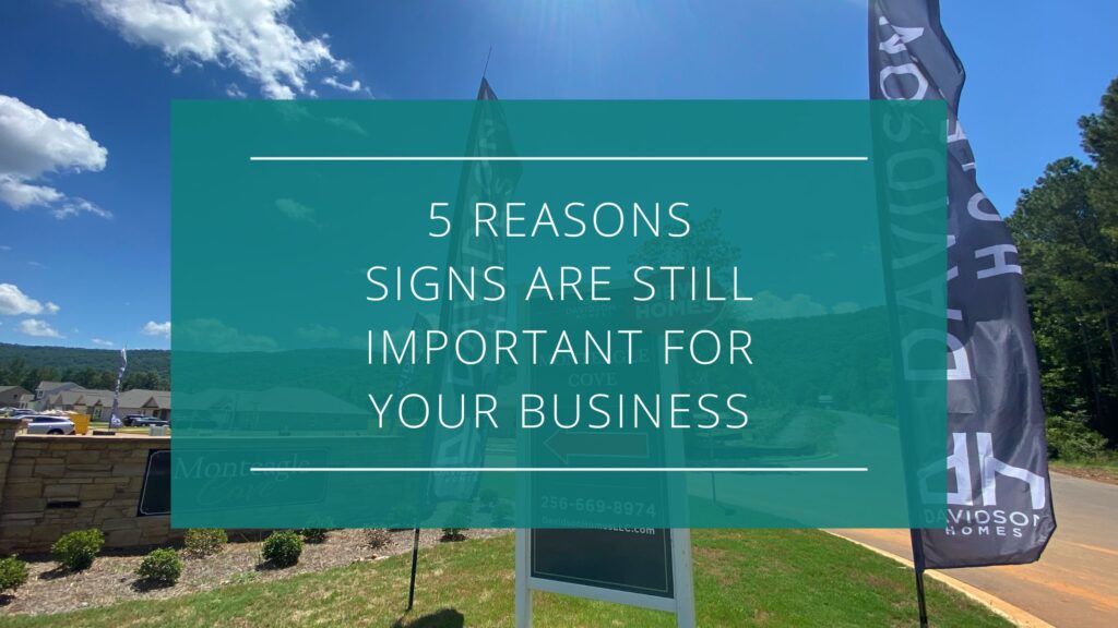 5 Reasons Signs Are Still Important for Your Business