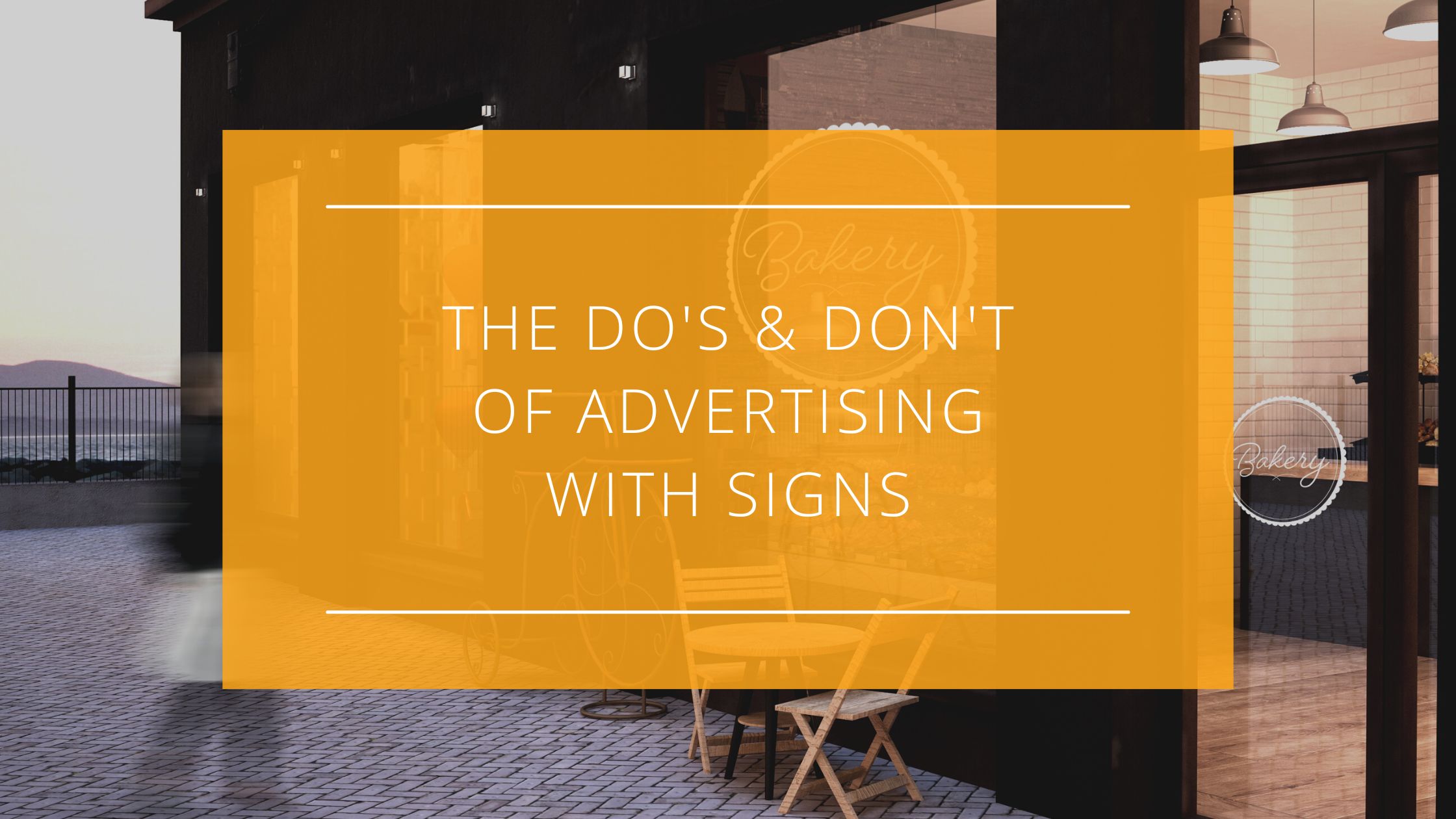 The Do’s and Don’ts of Advertising With Signs