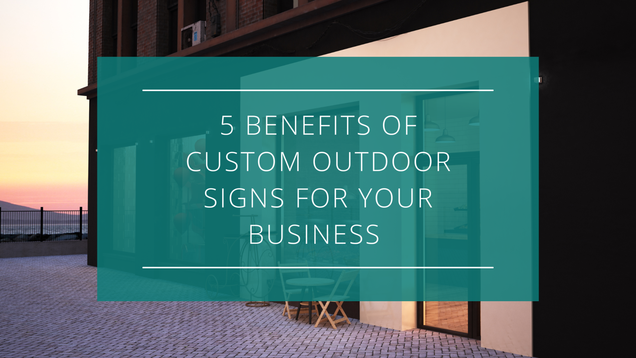 5-benefits-of-custom-outdoor-signage-for-your-business