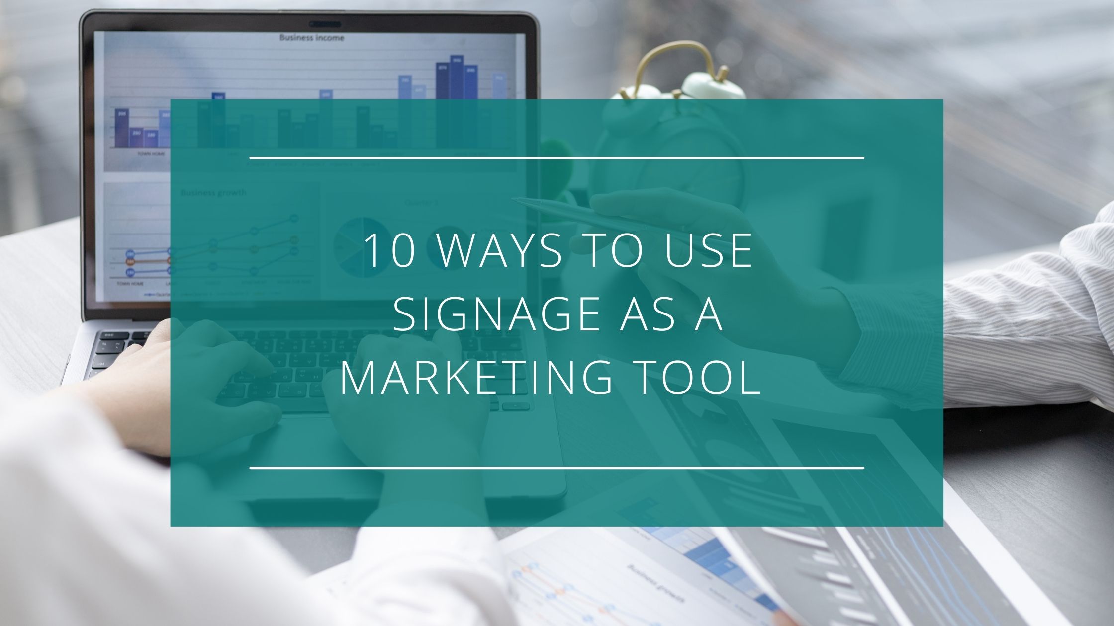 10 Ways to Use Signage As A Marketing Tool