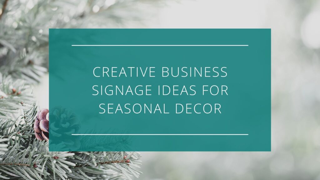 business signage ideas, seasonal deocr