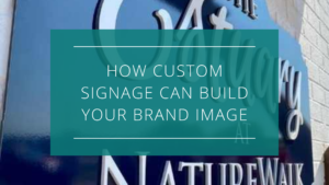 How Custom Signage Can Build Your Brand Image