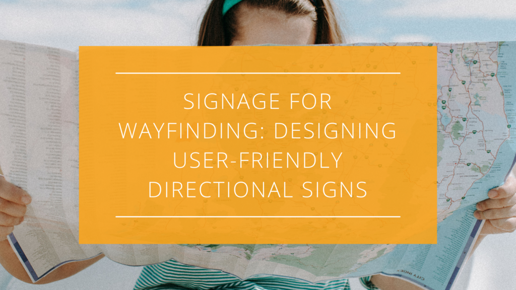 Signage for Wayfinding: Designing User-Friendly Directional Signs