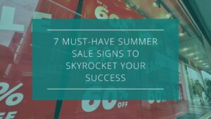 7 Must-Have Summer Sale Signs to Skyrocket Your Success
