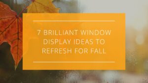 7 Brilliant Window Display Ideas to Refresh for Fall