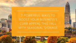 7 Powerful Ways to Boost Your Business’s Curb Appeal This Fall with Seasonal Signage