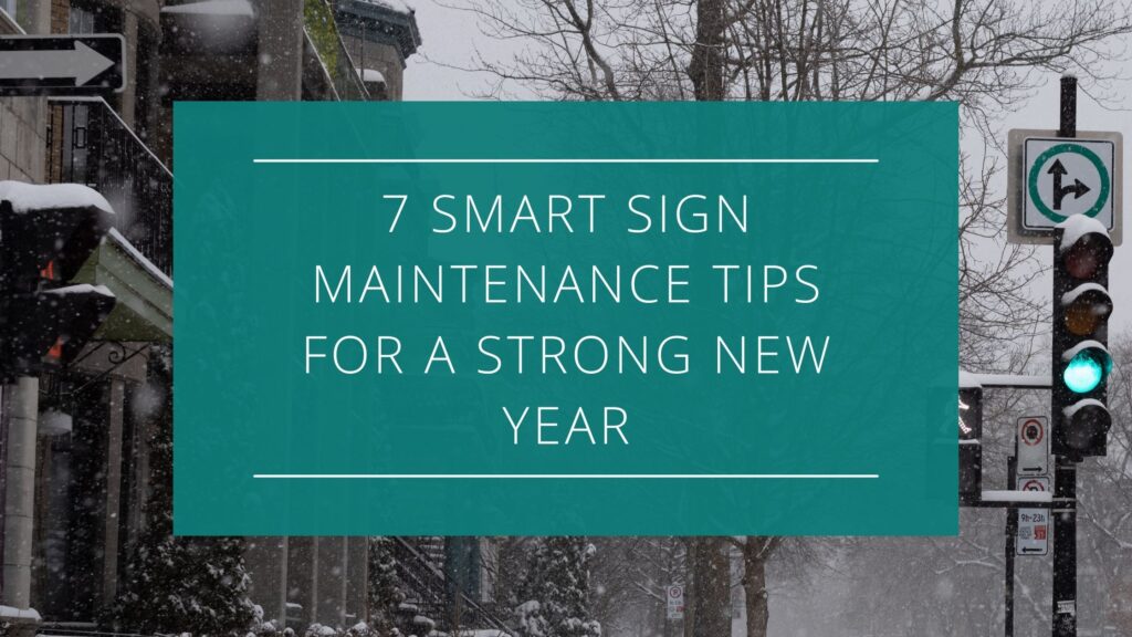 7 Smart Sign Maintenance Tips for a Strong New Year