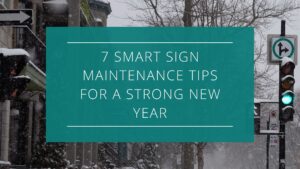 7 Smart Sign Maintenance Tips for a Strong New Year