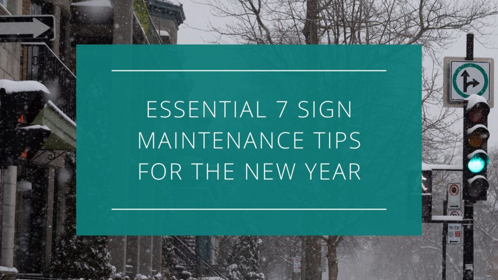 Essential 7 Sign Maintenance Tips for the New Year