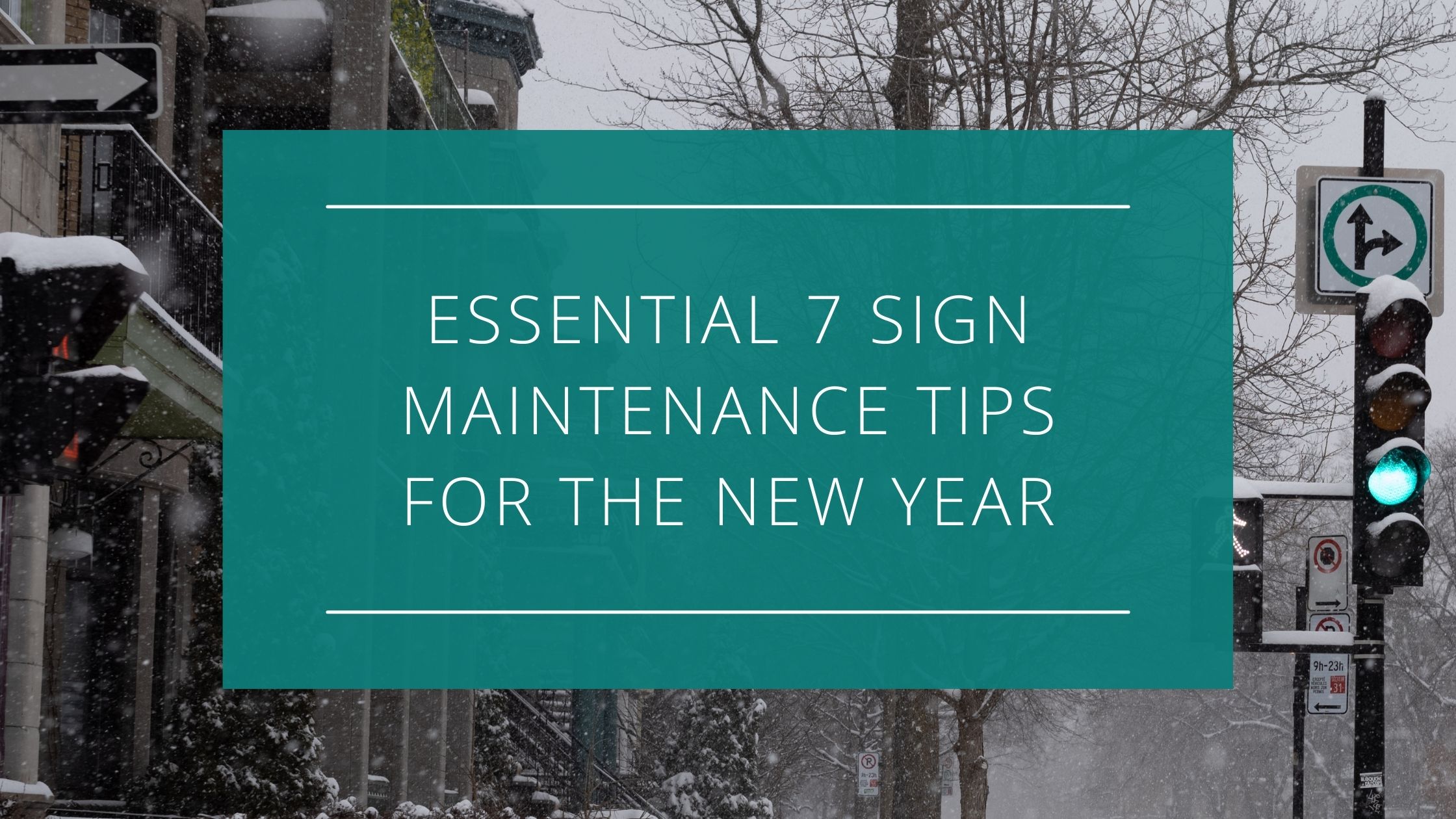 Essential 7 Sign Maintenance Tips for the New Year