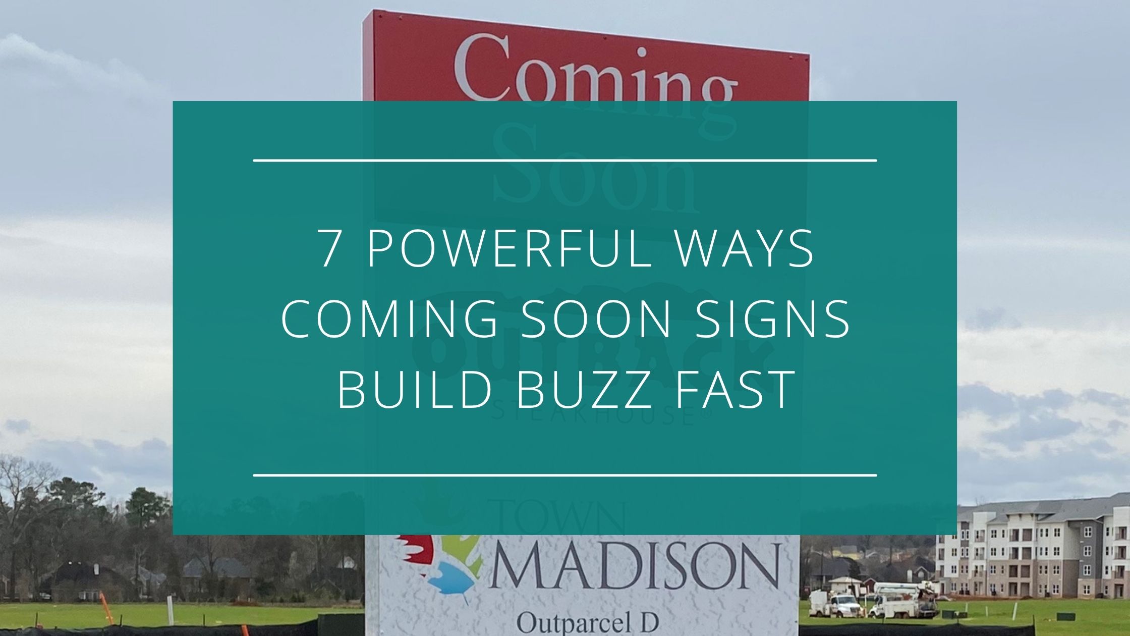 7 Powerful Ways Coming Soon Signs Build Buzz Fast