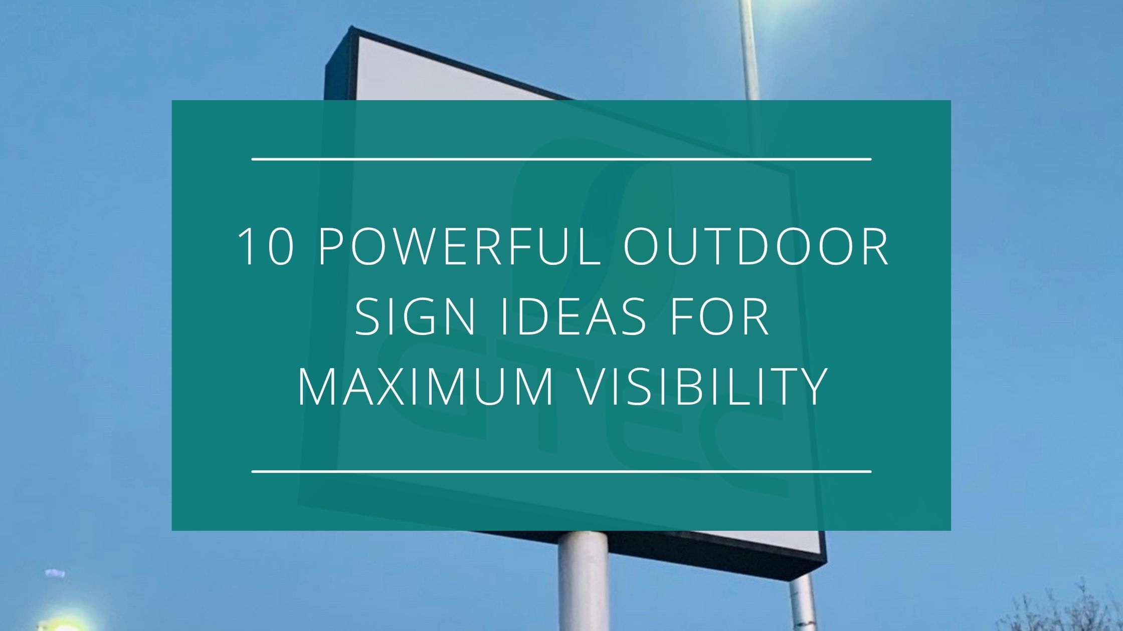 10 Powerful Outdoor Sign Ideas for Maximum Visibility